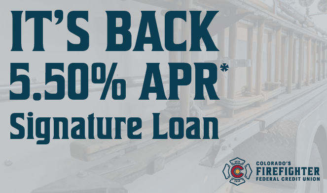 It's Back! 5.50% Signature Loan Special from Colorado's Firefighter FCU